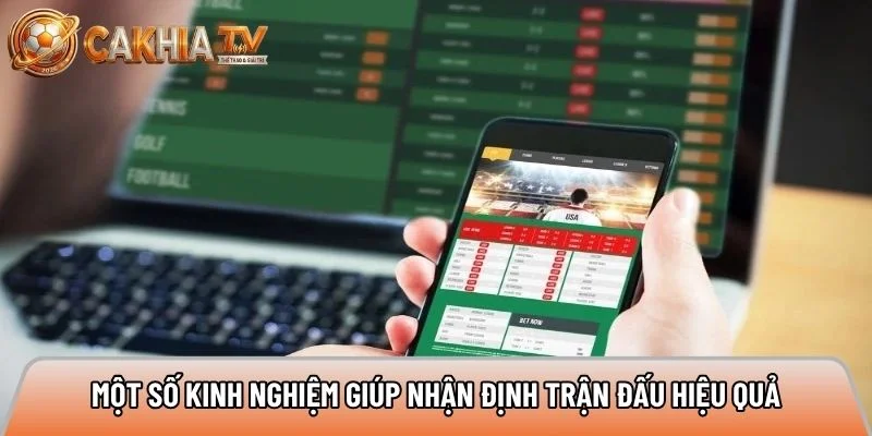 Một số kinh nghiệm giúp nhận định trận đấu hiệu quả